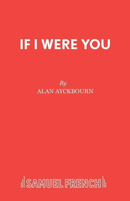 If I Were You Paperback Samuel French Ltd