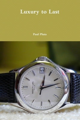 Luxury to Last Paperback Lulu.com
