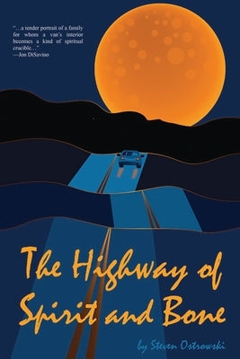 The Highway of Spirit and Bone Paperback Lefora Publishing Company LLC