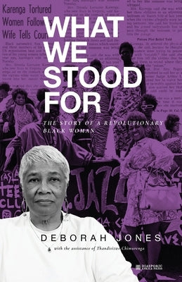 What We Stood For: The Story of a Revolutionary Black Woman Paperback Diasporic Africa Press