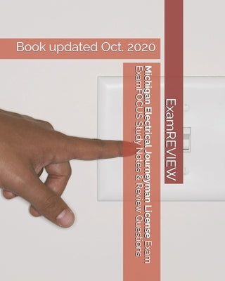Michigan Electrical Journeyman License Exam ExamFOCUS Study Notes & Review Questions Paperback Createspace Independent Publishing Platform