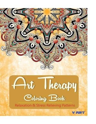 Art Therapy Coloring Book: Art Therapy Coloring Books for Adults: Stress Relieving Patterns Paperback Createspace Independent Publishing Platform