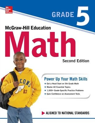 McGraw-Hill Education Math Grade 5, Second Edition McGraw-Hill Companies