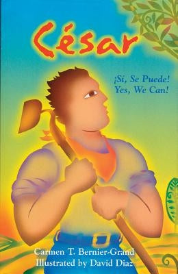 César (Spanish Edition): Sí, Se Puede! by Bernier-Grand, Carmen T.