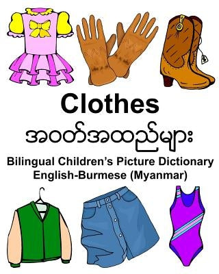 English-Burmese (Myanmar) Clothes Bilingual Children's Picture Dictionary Paperback Createspace Independent Publishing Platform
