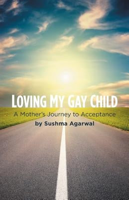 Loving My Gay Child: A Mother's Journey to Acceptance Paperback FriesenPress