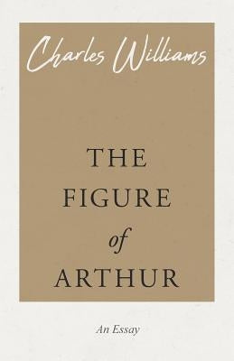The Figure of Arthur Paperback White Press