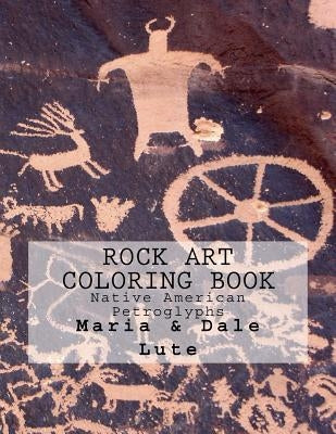 Rock Art Coloring Book: Native American Petroglyphs Paperback Createspace Independent Publishing Platform