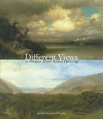 Different Views in Hudson River School Painting Paperback Columbia University Press