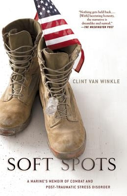 Soft Spots: A Marine's Memoir of Combat and Post-Traumatic Stress Disorder Paperback St. Martin's Griffin