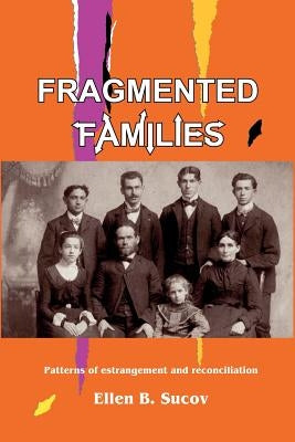 Fragmented Families: Patterns of Estrangement and Reconciliation Paperback Southern Hills Press