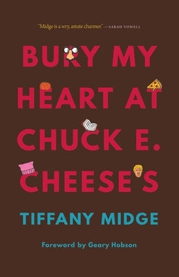 Bury My Heart at Chuck E. Cheese's Paperback Bison Books