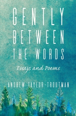 Gently Between the Words: Essays and Poems Paperback Torchflame Books