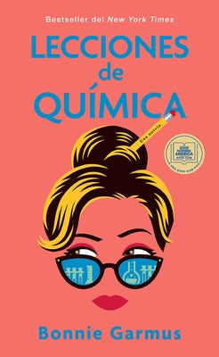 Lecciones de Química / Lessons in Chemistry by Garmus, Bonnie - MO Corrections Bookstore Publishing LLC