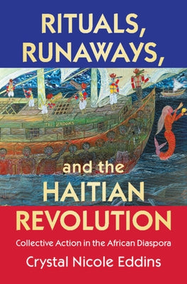 Rituals, Runaways, and the Haitian Revolution Paperback Cambridge University Press