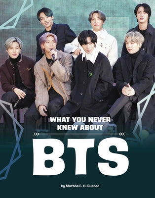 What You Never Knew about Bts Paperback Capstone Press