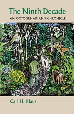 The Ninth Decade: An Octogenarian's Chronicle Paperback University of Iowa Press