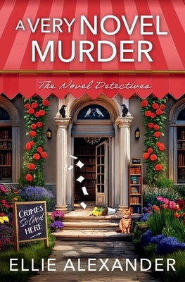 A Very Novel Murder by Alexander, Ellie