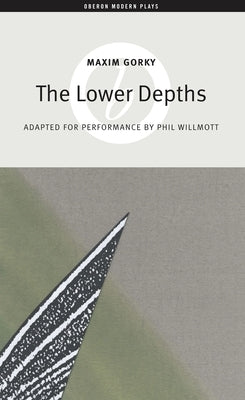 The Lower Depths Paperback Bloomsbury Publishing PLC