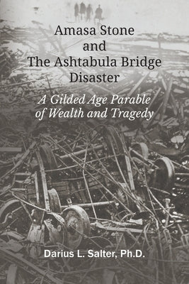 Amasa Stone and The Ashtabula Bridge Disaster Paperback Emeth Press