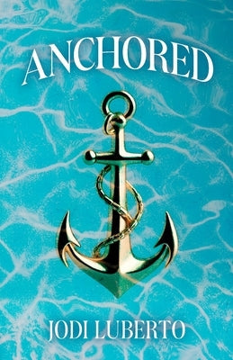 Anchored Paperback Trilogy Christian Publishing