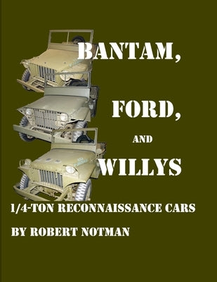 Bantam, Ford and Willys-1/4-Ton Reconnaissance Cars Paperback Lulu.com