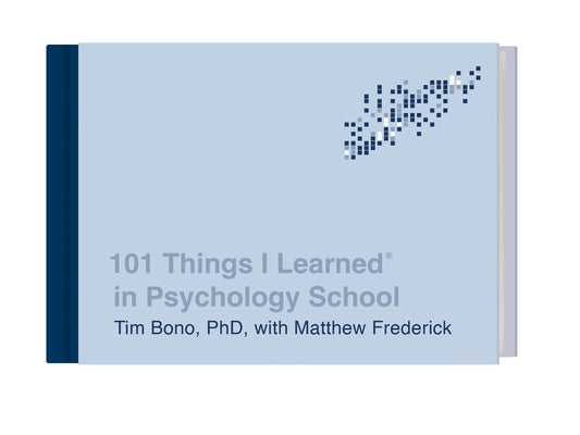 101 Things I Learned(r) in Psychology School by Bono, Tim