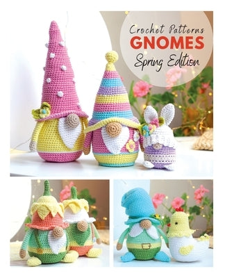 Crochet patterns Gnomes Spring edition Paperback Independently Published