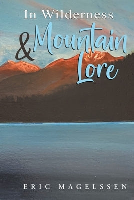 In Wilderness and Mountain Lore Paperback Fulton Books