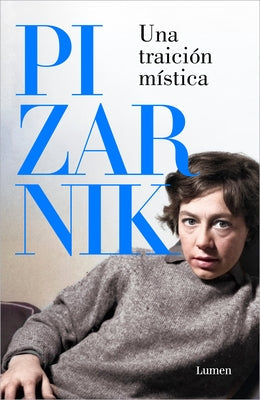 Una Traición Mística. Antología de Relatos / A Mystic Betrayal. an Anthology of Tales by Pizarnik, Alejandra