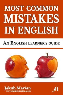 Most Common Mistakes in English: An English Learner's Guide Paperback Createspace Independent Publishing Platform