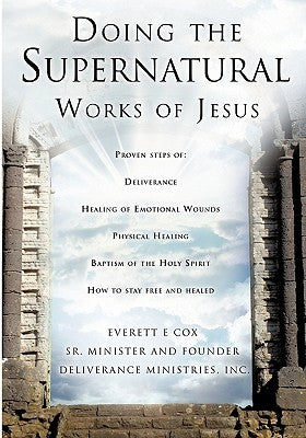 Doing the Supernatural Works of Jesus Paperback Xulon Press
