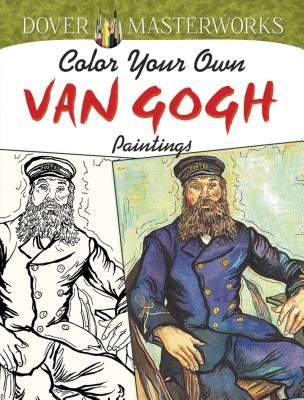Color Your Own Van Gogh Paintings Paperback Dover Publications