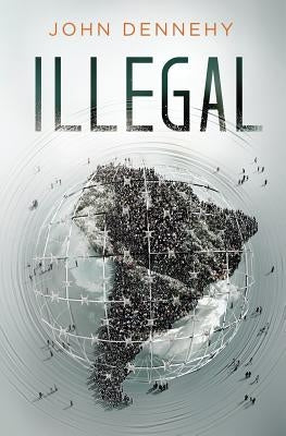 Illegal: a true story of love, revolution and crossing borders Paperback Cotopaxi Publishing