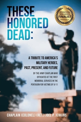 These Honored Dead: A Tribute to America's Military Heroes, Past, Present, and Future Paperback Brilliant Books Literary