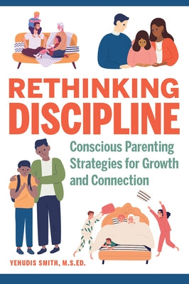 Rethinking Discipline: Conscious Parenting Strategies for Growth and Connection Paperback Rockridge Press