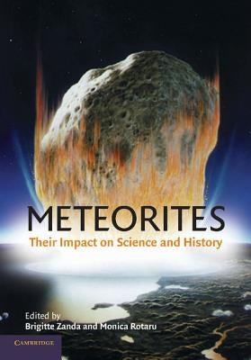 Meteorites: Their Impact on Science and History Paperback Cambridge University Press