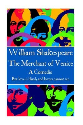 William Shakespeare - The Merchant of Venice: "But love is blind, and lovers cannot see". Paperback Scribe Publishing
