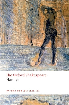Hamlet: The Oxford Shakespeare Hamlet Paperback Oxford University Press, USA