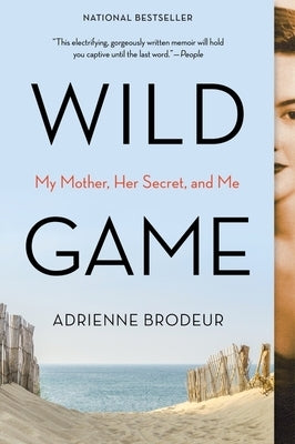 Wild Game: My Mother, Her Secret, and Me Paperback Harper Perennial