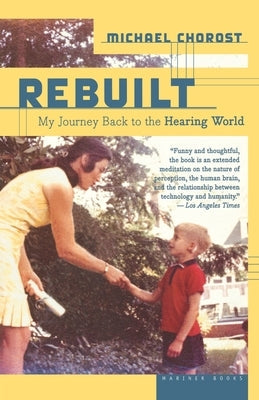 Rebuilt: My Journey Back to the Hearing World Paperback Mariner Books