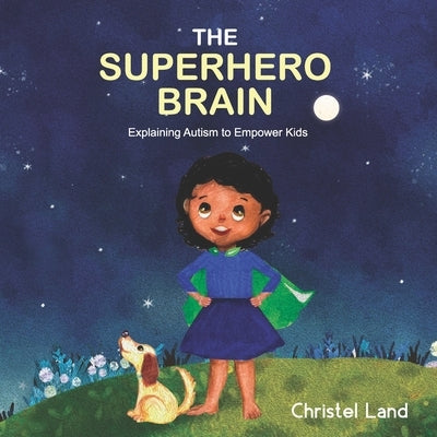 The Superhero Brain: Explaining autism to empower kids (girl) Paperback Createspace Independent Publishing Platform