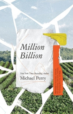 Million Billion: Brief Essays on Snow Days, Spitwads, Bad Sandwiches, Dad Socks, Hairballs, Headbanging Bird Love, and Hope. Sneezing Cow, Inc.