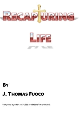 Recapturing Life Paperback Independently Published