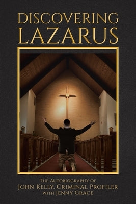 Discovering Lazarus Christian Faith Publishing, Inc