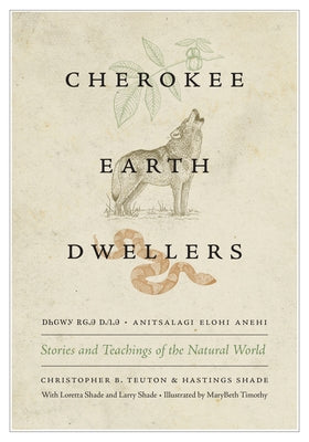 Cherokee Earth Dwellers: Stories and Teachings of the Natural World Paperback University of Washington Press
