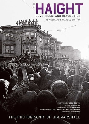 The Haight: Revised and Expanded: Love, Rock, and Revolution Paperback Insight Editions