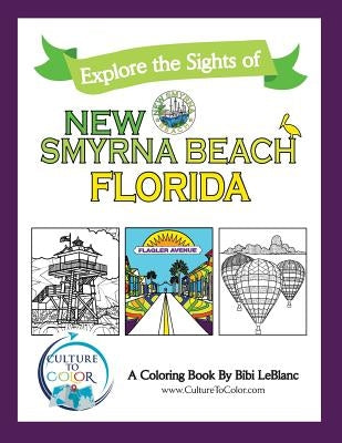 Culture to Color New Smyrna Beach: Explore the Sights Paperback Culture to Color, LLC