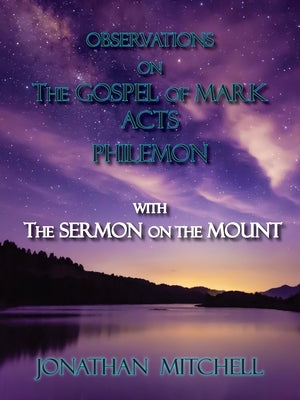 Observations on the Gospel of Mark, Acts, Philemon, with The Sermon on the Mount Bible Harper Brown Publishing