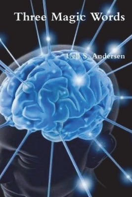 Three Magic Words by Andersen, Uell S.